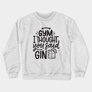 Gym or Gin Crewneck Sweatshirt